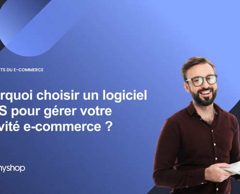 Pourquoi choisir un logiciel SaaS pour gérer votre activité e-commerce _