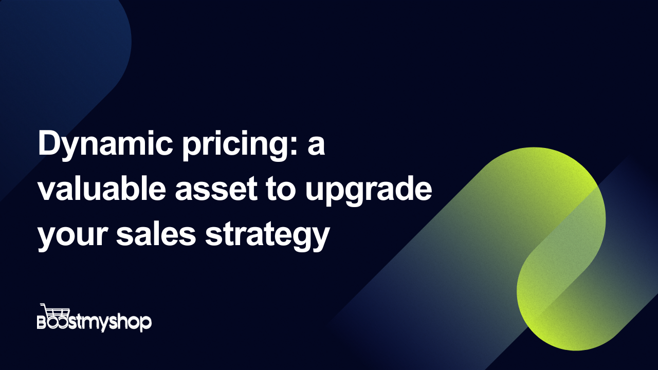 Dynamic Pricing: a Valuable Asset to your Sales Strategy