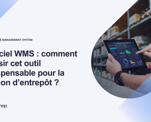 Logiciel WMS _ comment choisir cet outil indispensable pour la gestion d’entrepôt _