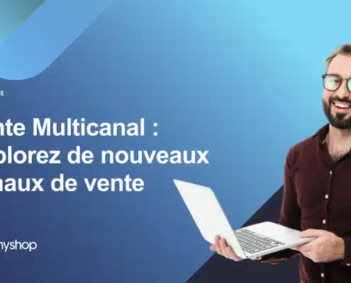 Vente Multicanal _ Explorez de Nouveaux Canaux de Vente