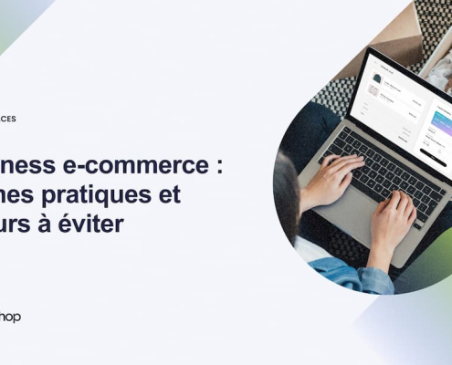 Business eCommerce _ bonnes pratiques et erreurs à éviter