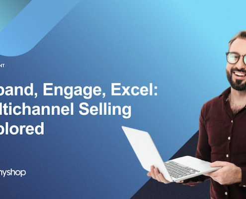 Expand, Engage, Excel_ Multichannel Selling Explored