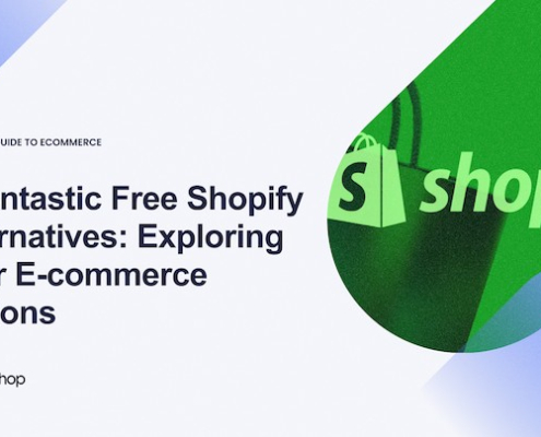 5 Fantastic Free Shopify Alternatives_ Exploring Your E-commerce Options