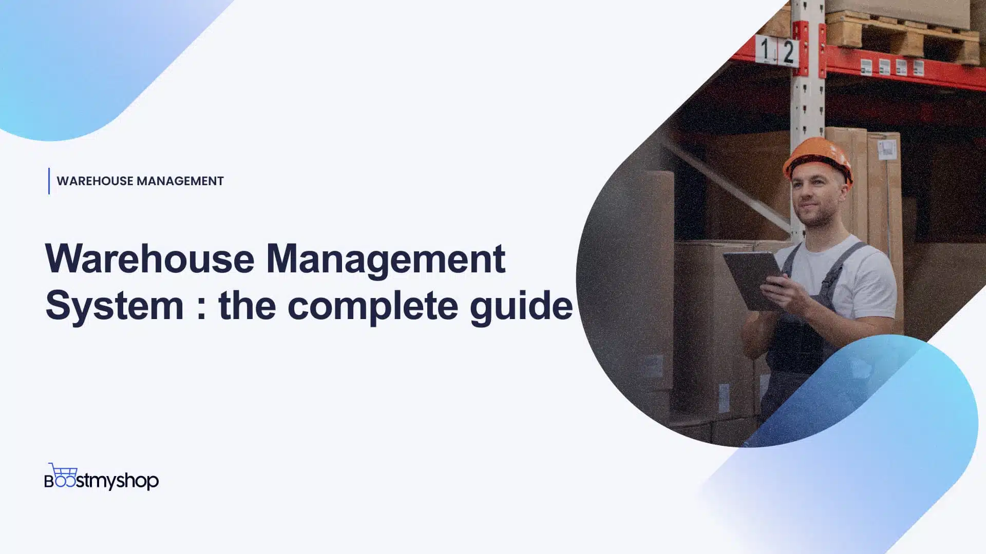 Warehouse Management System : le guide complet