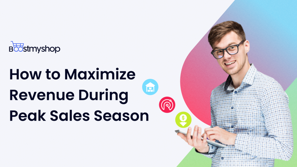 Maximize Revenue During Peak Sales Season