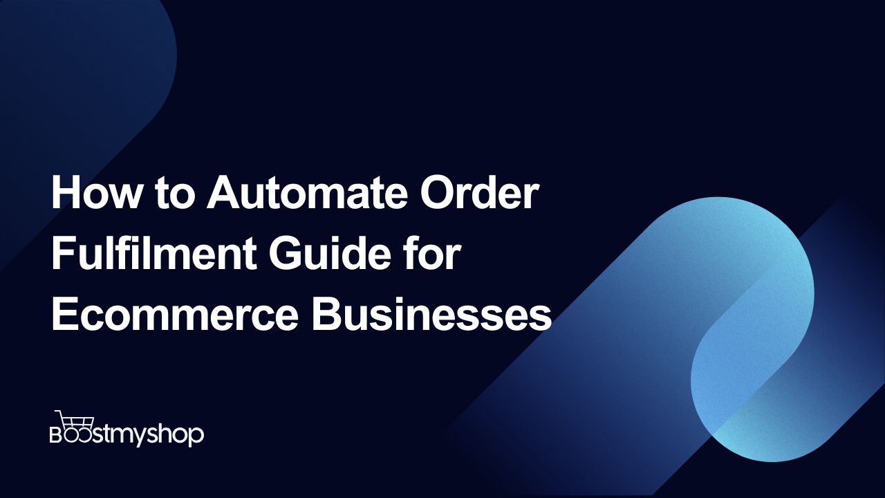 Automate Order Fulfilment Guide for E-commerce