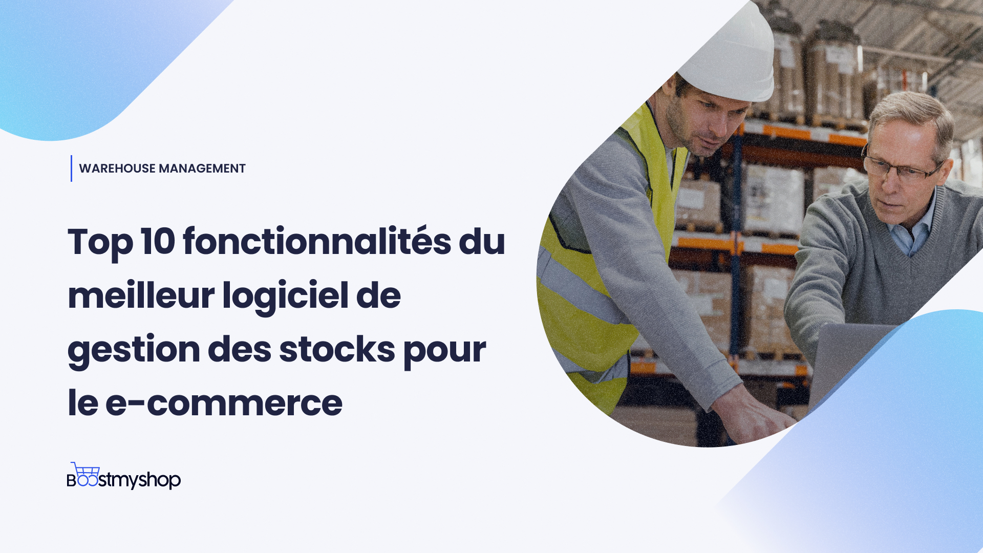 Top 10 fonctionnalités du meilleur logiciel de gestion des stocks pour le e-commerce