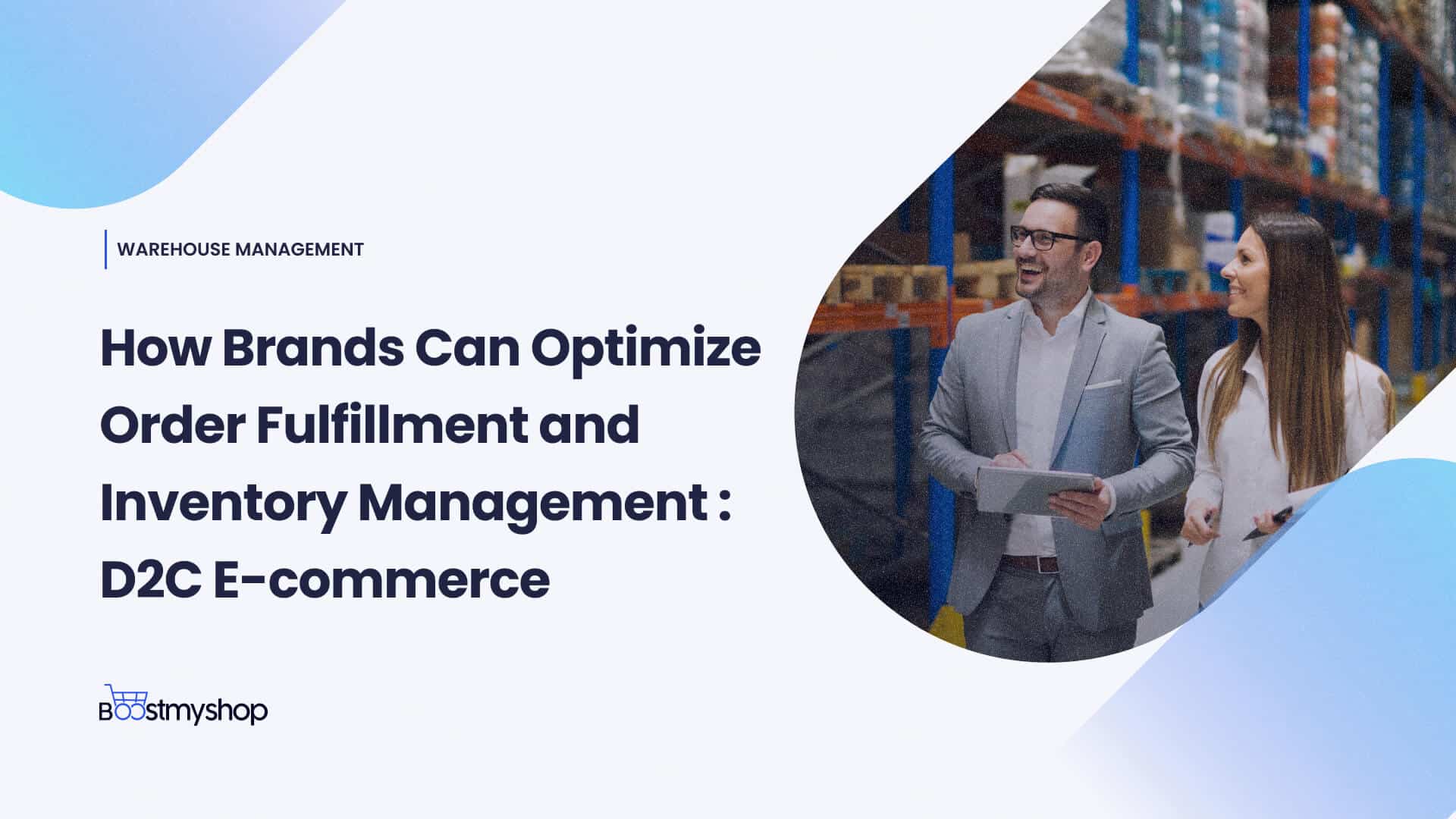 D2C E-commerce: Optimize Order Fulfillment & Inventory Management