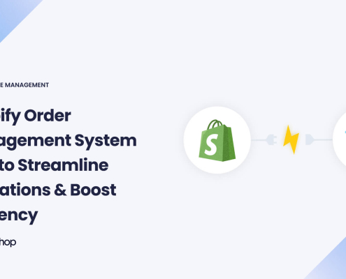 Shopify Order Management System_ How to Streamline Operations - Boost Efficiency