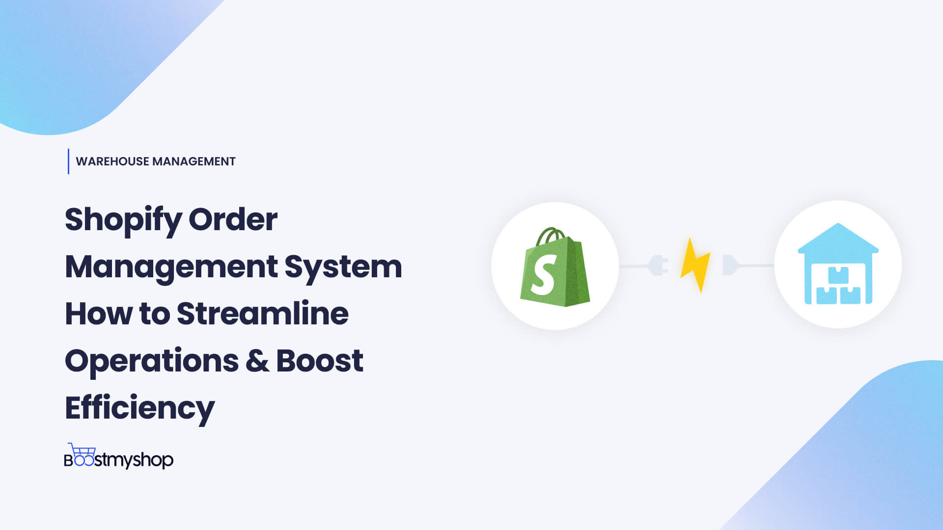 Shopify Order Management System_ How to Streamline Operations - Boost Efficiency