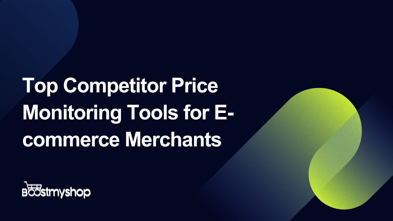 Top Competitor Price Monitoring Tools for E-commerce Merchants